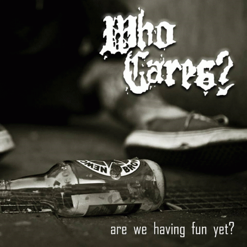 Who Cares (UK) : Are We Having Fun Yet ?